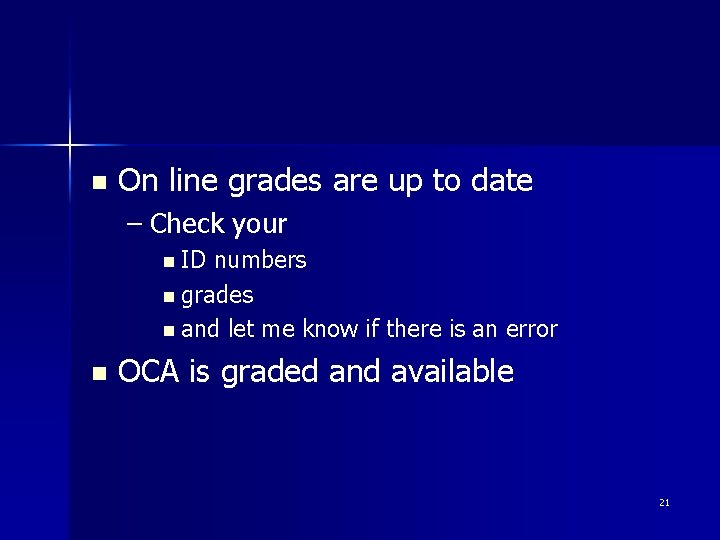 n On line grades are up to date – Check your n ID numbers