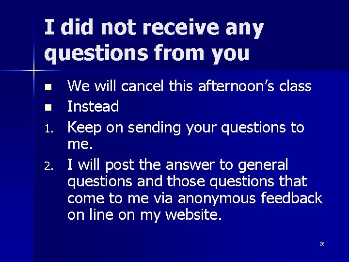 I did not receive any questions from you n n 1. 2. We will