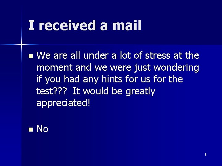 I received a mail n We are all under a lot of stress at