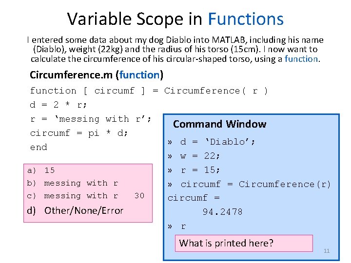 Variable Scope in Functions I entered some data about my dog Diablo into MATLAB, Variable Scope in Functions I entered some data about my dog Diablo into MATLAB,