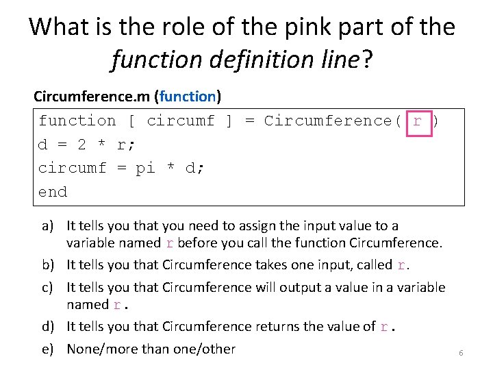 What is the role of the pink part of the function definition line? Circumference. What is the role of the pink part of the function definition line? Circumference.