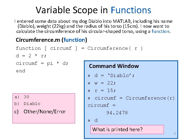 Variable Scope in Functions I entered some data about my dog Diablo into MATLAB,