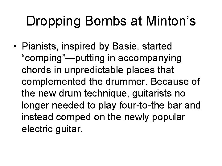 Dropping Bombs at Minton’s • Pianists, inspired by Basie, started “comping”—putting in accompanying chords