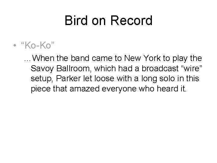 Bird on Record • “Ko-Ko” …When the band came to New York to play