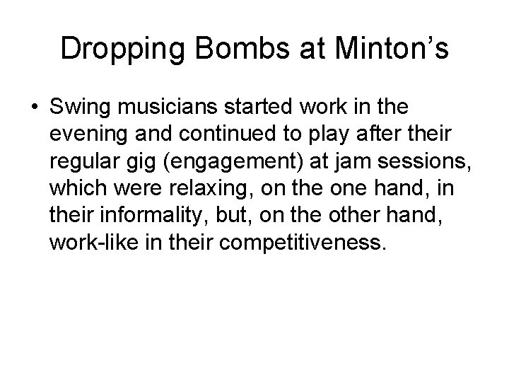 Dropping Bombs at Minton’s • Swing musicians started work in the evening and continued