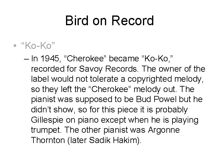 Bird on Record • “Ko-Ko” – In 1945, “Cherokee” became “Ko-Ko, ” recorded for