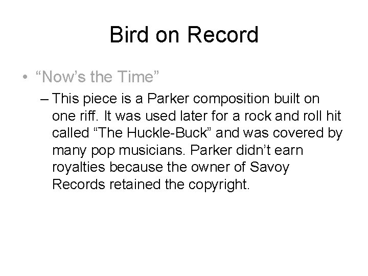 Bird on Record • “Now’s the Time” – This piece is a Parker composition