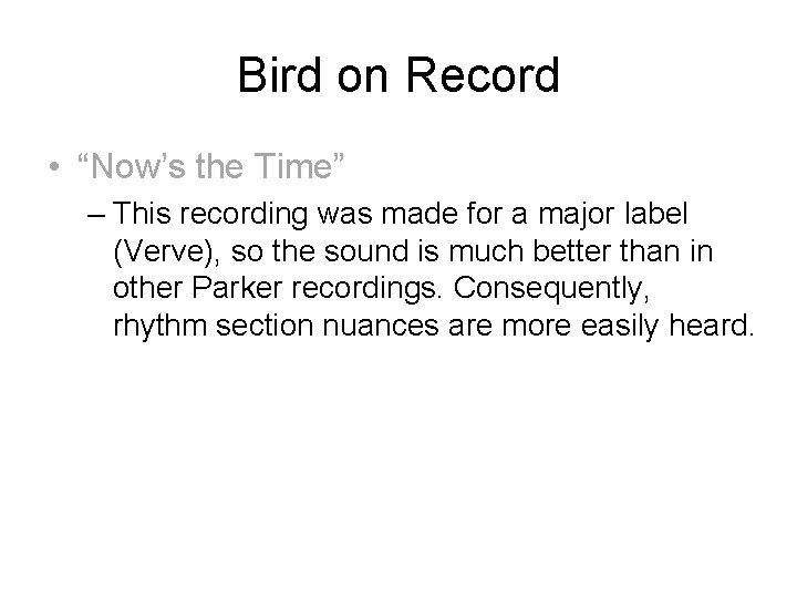 Bird on Record • “Now’s the Time” – This recording was made for a