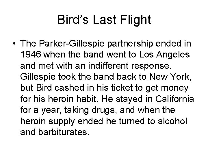 Bird’s Last Flight • The Parker-Gillespie partnership ended in 1946 when the band went