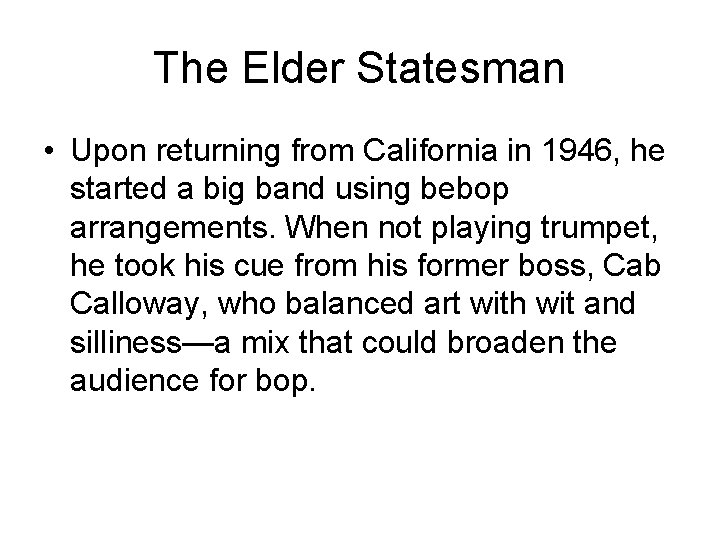 The Elder Statesman • Upon returning from California in 1946, he started a big