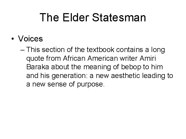 The Elder Statesman • Voices – This section of the textbook contains a long