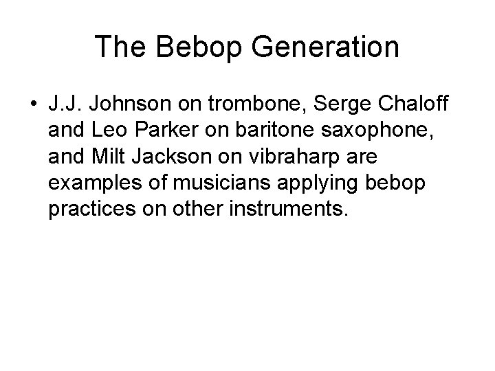 The Bebop Generation • J. J. Johnson on trombone, Serge Chaloff and Leo Parker