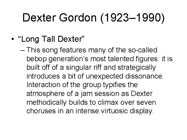 Dexter Gordon (1923– 1990) • “Long Tall Dexter” – This song features many of