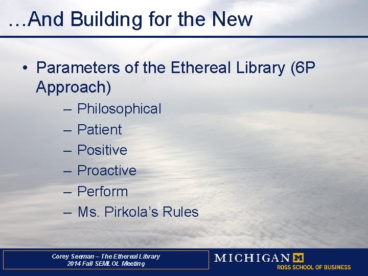 …And Building for the New • Parameters of the Ethereal Library (6 P Approach)