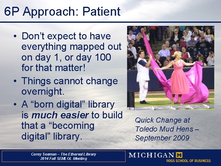 6 P Approach: Patient • Don’t expect to have everything mapped out on day