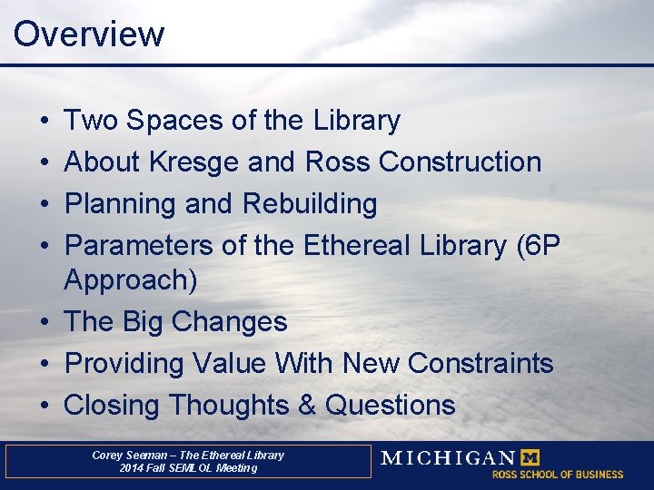 Overview • • Two Spaces of the Library About Kresge and Ross Construction Planning