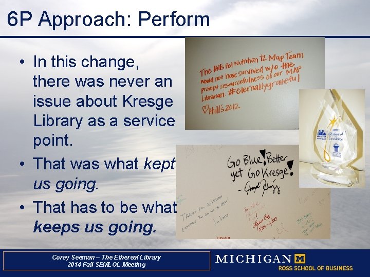 6 P Approach: Perform • In this change, there was never an issue about