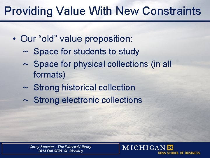 Providing Value With New Constraints • Our “old” value proposition: ~ Space for students