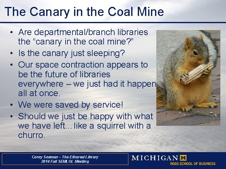 The Canary in the Coal Mine • Are departmental/branch libraries the “canary in the