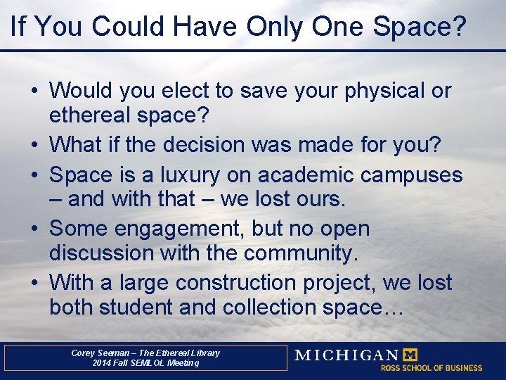 If You Could Have Only One Space? • Would you elect to save your