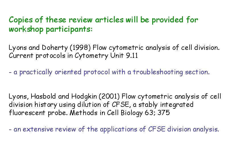 Copies of these review articles will be provided for workshop participants: Lyons and Doherty