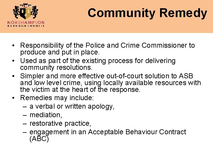 Community Remedy • Responsibility of the Police and Crime Commissioner to produce and put