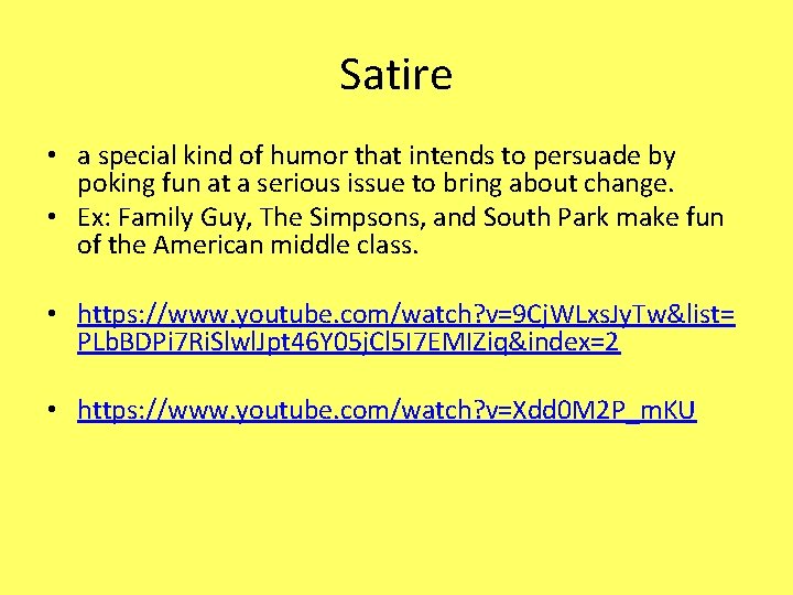 Satire • a special kind of humor that intends to persuade by poking fun