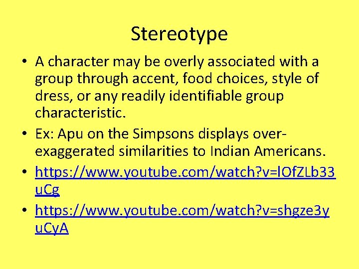 Stereotype • A character may be overly associated with a group through accent, food