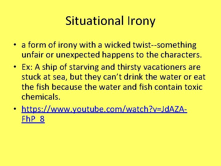 Situational Irony • a form of irony with a wicked twist--something unfair or unexpected