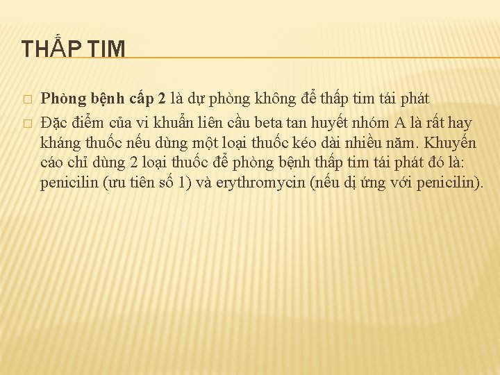 THẤP TIM � � Phòng bệnh cấp 2 là dự phòng không để thấp