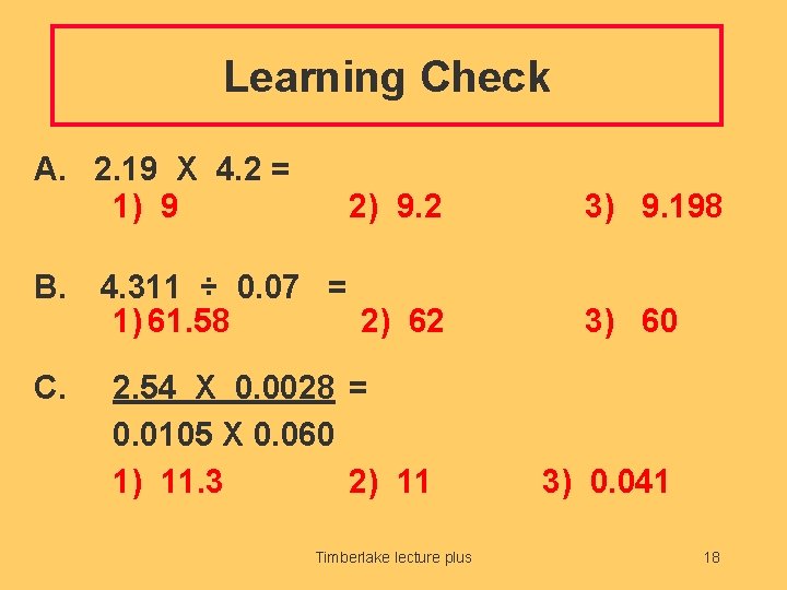 Learning Check A. 2. 19 X 4. 2 = 1) 9 2) 9. 2