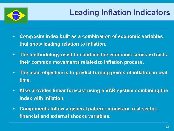 Leading Inflation Indicators • Composite index built as a combination of economic variables that