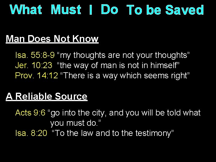 What Must I Do To be Saved Man Does Not Know Isa. 55: 8