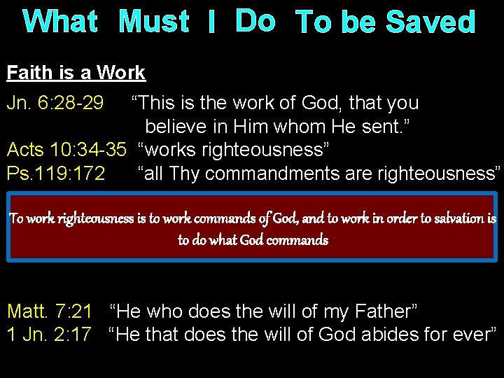 What Must I Do To be Saved Faith is a Work Jn. 6: 28