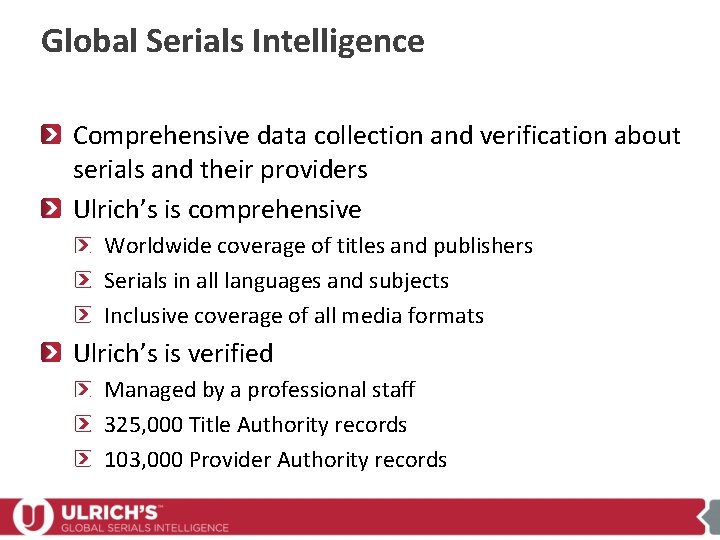Global Serials Intelligence Comprehensive data collection and verification about serials and their providers Ulrich’s