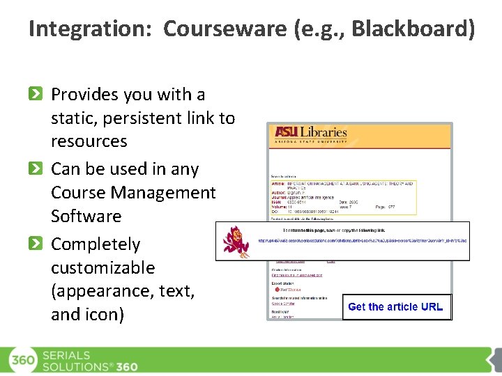 Integration: Courseware (e. g. , Blackboard) Provides you with a static, persistent link to