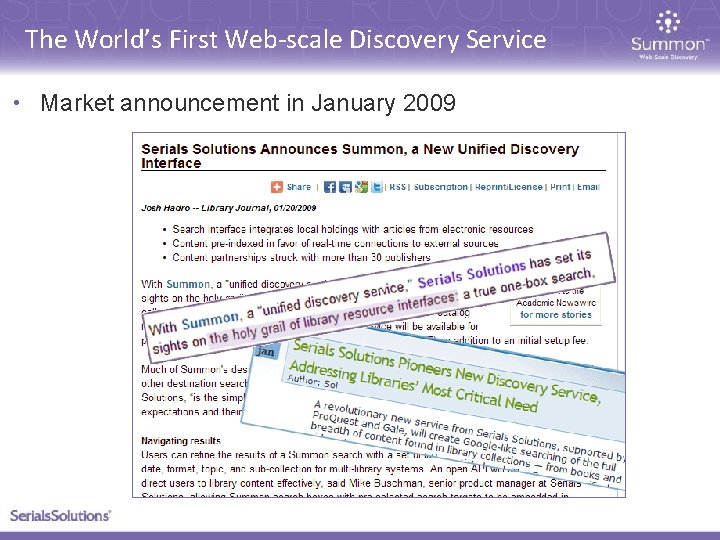 The World’s First Web-scale Discovery Service • Market announcement in January 2009 
