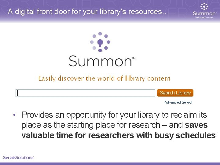 A digital front door for your library’s resources… • Provides an opportunity for your