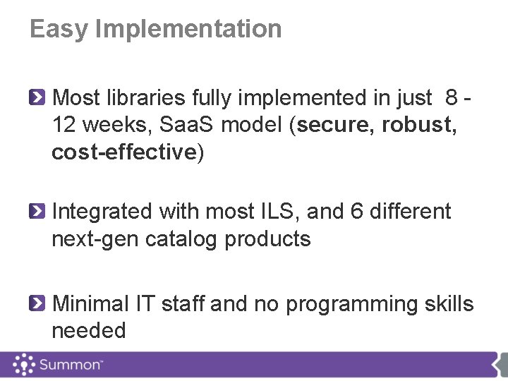 Easy Implementation Most libraries fully implemented in just 8 12 weeks, Saa. S model
