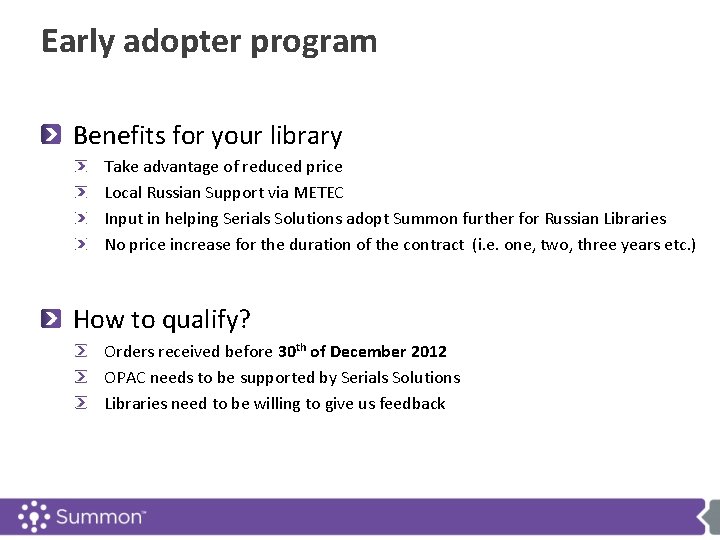 Early adopter program Benefits for your library Take advantage of reduced price Local Russian