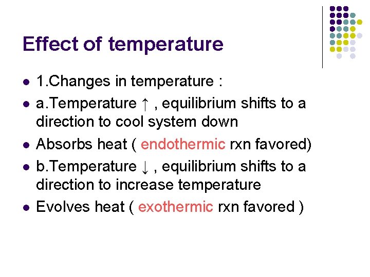 Effect of temperature l l l 1. Changes in temperature : a. Temperature ↑