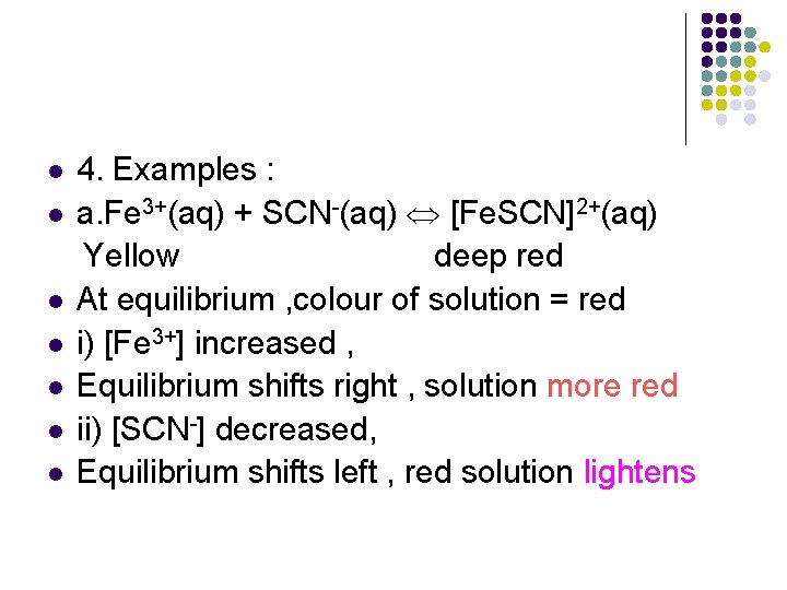 l l l l 4. Examples : a. Fe 3+(aq) + SCN-(aq) [Fe. SCN]2+(aq)