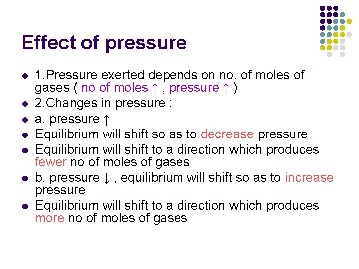 Effect of pressure l l l l 1. Pressure exerted depends on no. of
