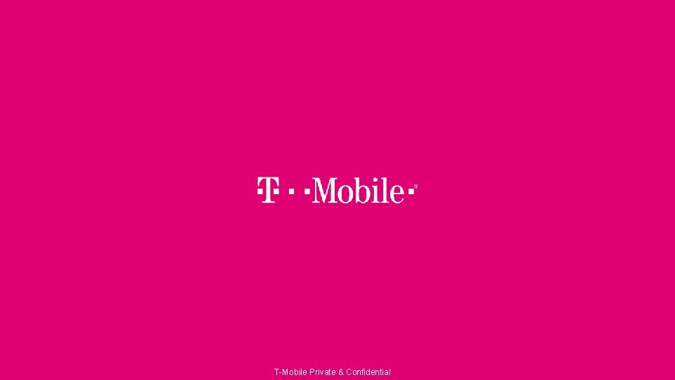 T-Mobile Private & Confidential 