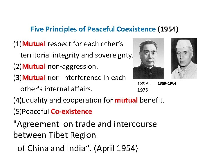 Five Principles of Peaceful Coexistence (1954) (1)Mutual respect for each other’s territorial integrity and