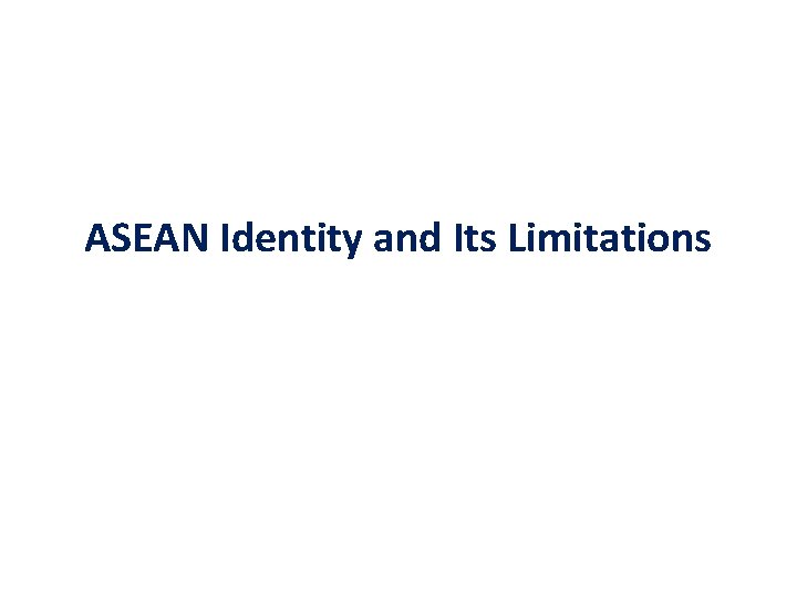ASEAN Identity and Its Limitations 