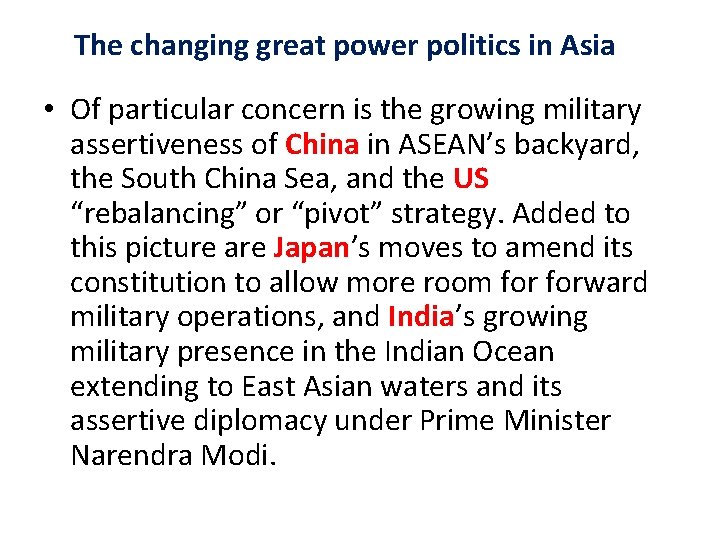 The changing great power politics in Asia • Of particular concern is the growing