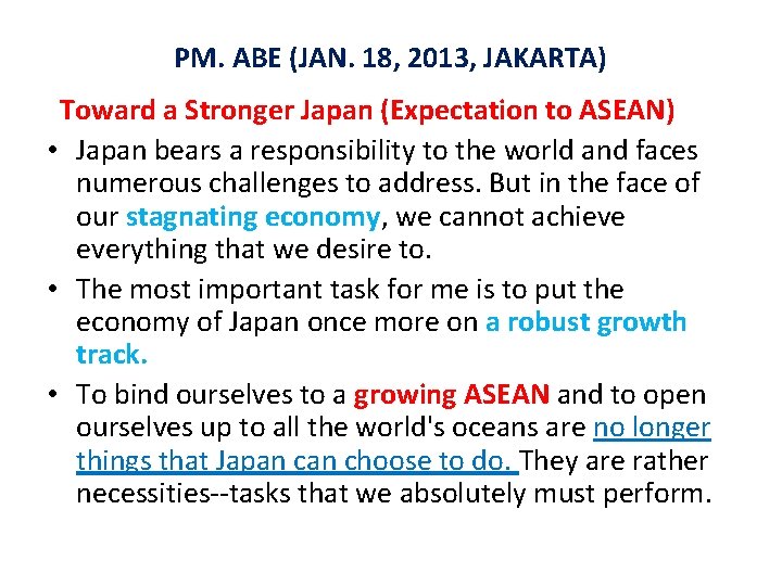 PM. ABE (JAN. 18, 2013, JAKARTA) Toward a Stronger Japan (Expectation to ASEAN) •
