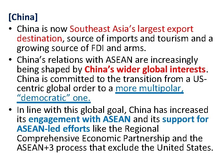 [China] • China is now Southeast Asia’s largest export destination, source of imports and