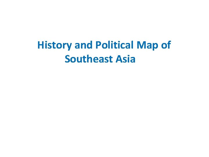 History and Political Map of Southeast Asia 